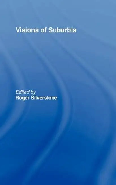 Buy Visions of Suburbia (English, Roger Silverstone) Online at Best Price - BookBajar