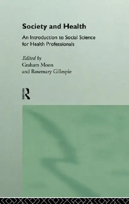 Buy Society and Health (English, Rosemary Gillespie | Graham Moon) Online at Best Price - BookBajar