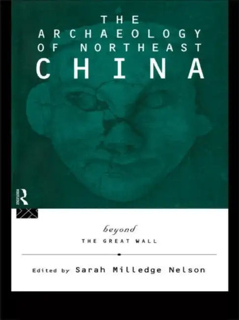 The Archaeology of Northeast China (English, Nelson Sarah Milledge) - Image 1 - BookBajar
