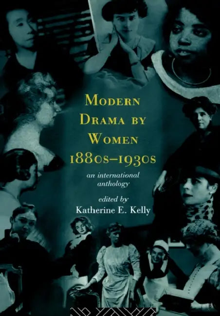 Modern Drama by Women 1880s-1930s (English, Katherine E. Kelly) - Image 1 - BookBajar