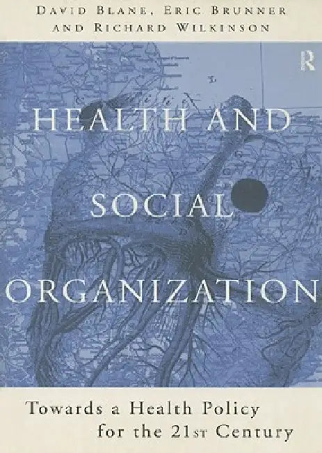 Buy Health and Social Organization (English, David Blane | Eric Brunner | Richard Wilkinson) Online at Best Price - BookBajar