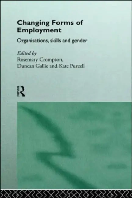 Buy Changing Forms of Employment (English, Crompton Rosemary) Online at Best Price - BookBajar