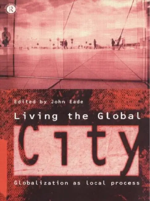 Buy Living the Global City (English, Eade John) Online at Best Price - BookBajar
