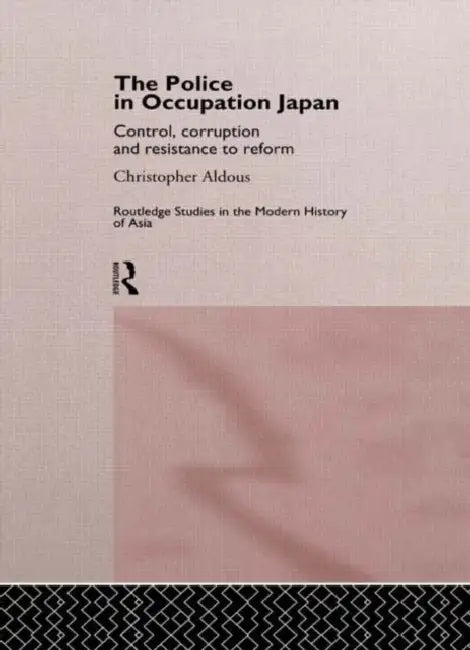 Buy The Police In Occupation Japan (English, Aldous Christopher) Online at Best Price - BookBajar