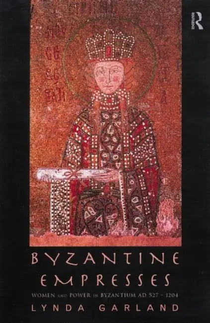 Buy Byzantine Empresses (English, Garland Lynda) Online at Best Price - BookBajar