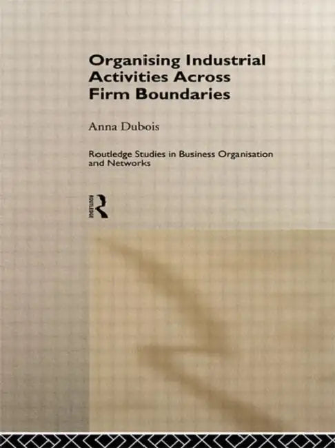 Buy Organizing Industrial Activities Across Firm Boundaries (English, Dubois Anna) Online at Best Price - BookBajar