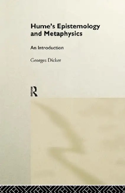 Buy Hume's Epistemology and Metaphysics (English, Georges Dicker) Online at Best Price - BookBajar