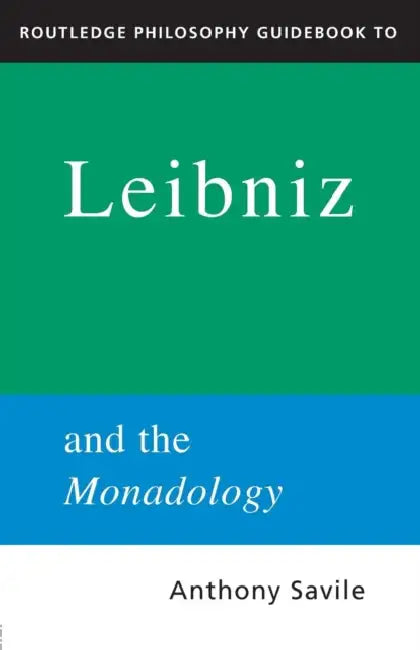 Buy Routledge Philosophy GuideBook to Leibniz and the Monadology (English, Anthony Savile) Online at Best Price - BookBajar