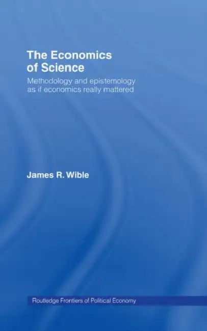 Buy The Economics of Science (English, Wible James R) Online at Best Price - BookBajar