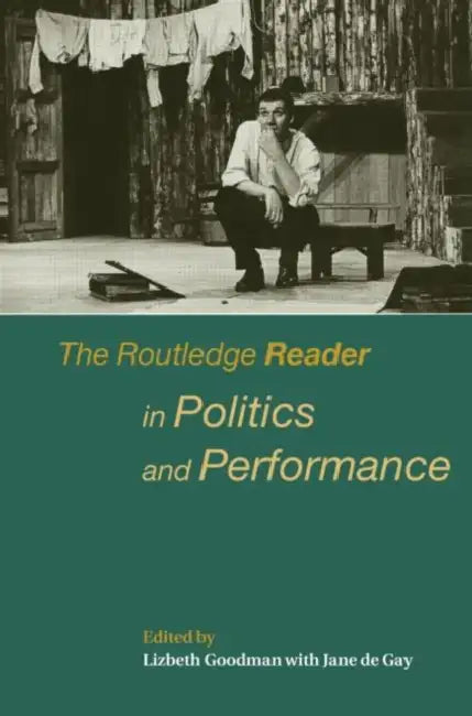 Buy The Routledge Reader in Politics and Performance (English, Jane De Gay | Lizbeth Goodman) Online at Best Price - BookBajar