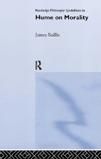Buy Routledge Philosophy GuideBook to Hume on Morality (English, James Baillie) Online at Best Price - BookBajar