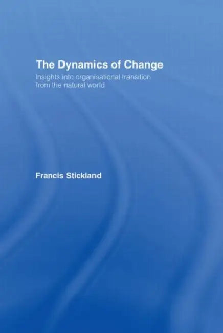 Buy The Dynamics of Change (English, Stickland Francis) Online at Best Price - BookBajar