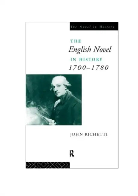 Buy The English Novel in History 1700-1780 (English, John Richetti) Online at Best Price - BookBajar