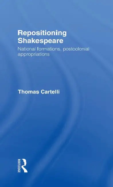 Buy Repositioning Shakespeare (English, Thomas Cartelli) Online at Best Price - BookBajar