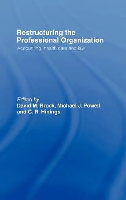 Buy Restructuring the Professional Organization (English, David Brock | C. R. Hinings | Michael Powell) Online at Best Price - BookBajar