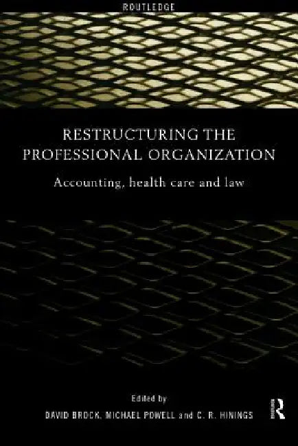 Restructuring the Professional Organization (English, David Brock | C. R. Hinings | Michael Powell) - Image 1 - BookBajar