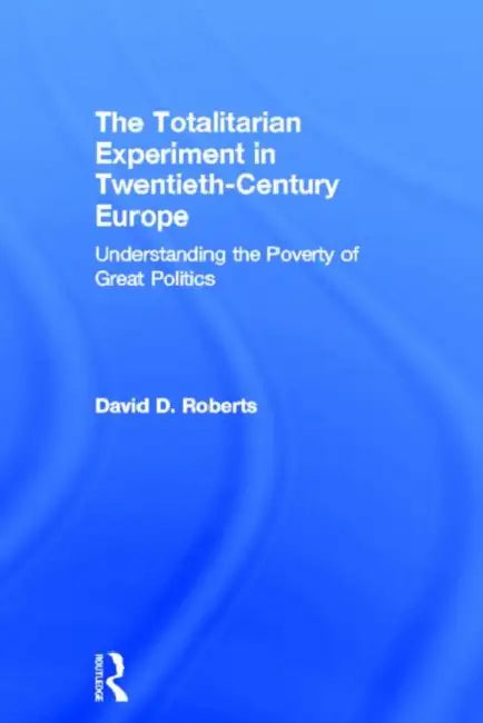 The Totalitarian Experiment in Twentieth Century Europe (English, Roberts David) - Image 1 - BookBajar