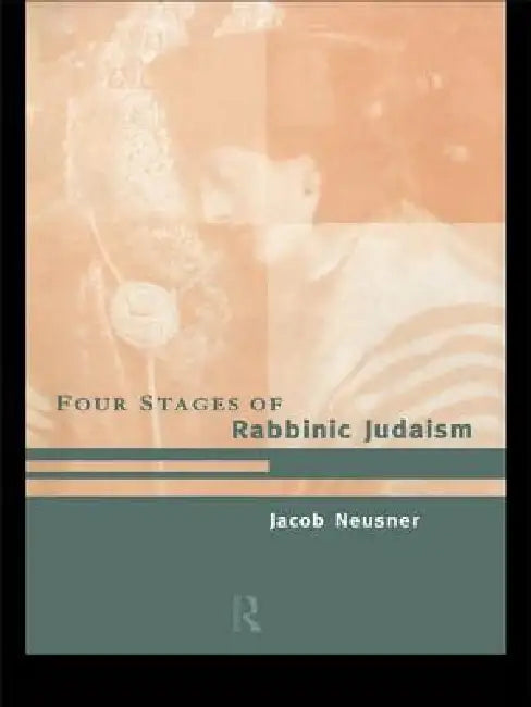 Buy The Four Stages of Rabbinic Judaism (English, Jacob Neusner) Online at Best Price - BookBajar
