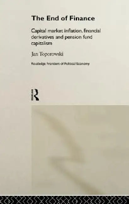 Buy The End of Finance (English, Jan Toporowski) Online at Best Price - BookBajar