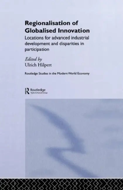 Buy Regionalisation of Globalised Innovation (English, Hilpert Ulrich) Online at Best Price - BookBajar