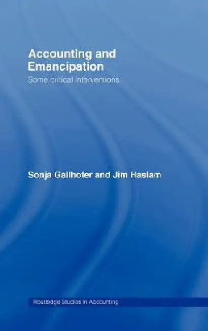 Buy Accounting and Emancipation (English, Sonja Gallhofer | Professor Jim Haslam | Jim Haslam) Online at Best Price - BookBajar