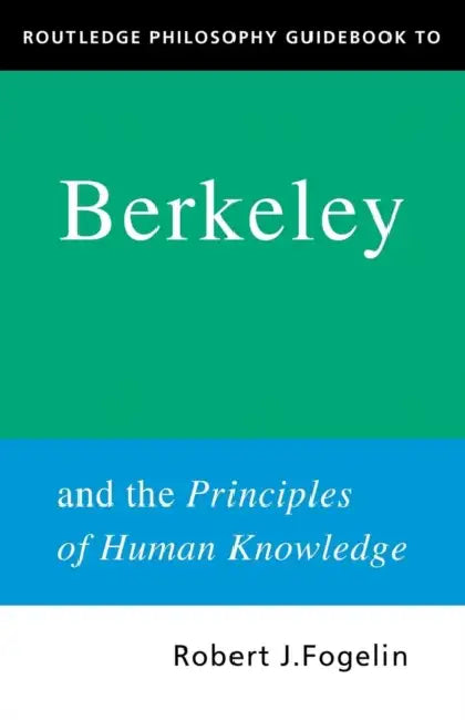 Buy Routledge Philosophy GuideBook to Berkeley and the Principles of Human Knowledge (English, Robert Fogelin) Online at Best Price - BookBajar