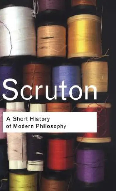 Buy A Short History of Modern Philosophy (English, Roger Scruton) Online at Best Price - BookBajar