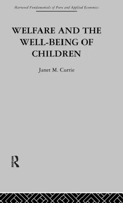 Buy Welfare and the Well-Being of Children (English, J. Currie) Online at Best Price - BookBajar