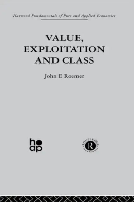 Buy Value, Exploitation and Class (English, J. Roemer) Online at Best Price - BookBajar