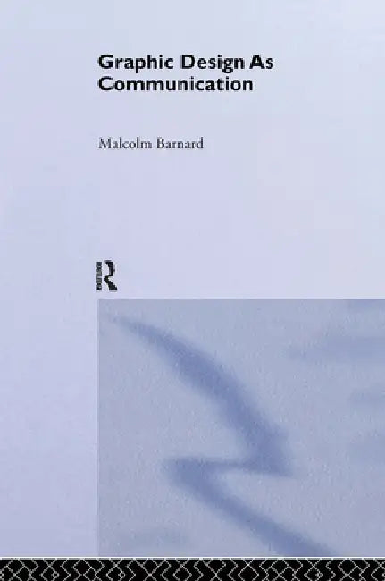 Buy Graphic Design as Communication (English, Malcolm Barnard) Online at Best Price - BookBajar