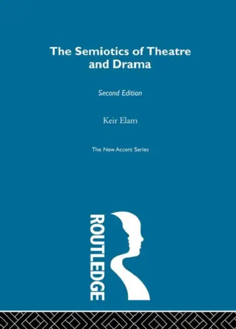 Buy The Semiotics of Theatre and Drama (English, Keir Elam) Online at Best Price - BookBajar
