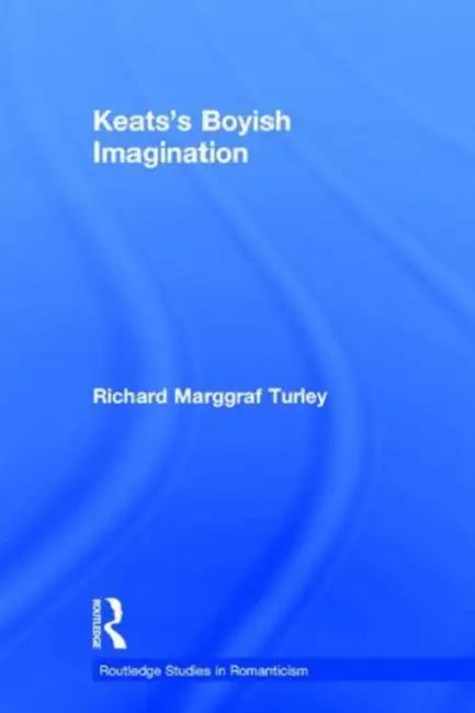 Buy Keats's Boyish Imagination (English, Richard Marggraf Turley) Online at Best Price - BookBajar