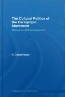 Buy The Cultural Politics of the Paralympic Movement (English, P. David Howe) Online at Best Price - BookBajar