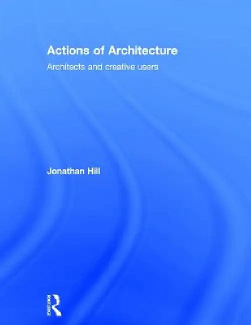 Buy Actions of Architecture (English, Jonathan Hill) Online at Best Price - BookBajar