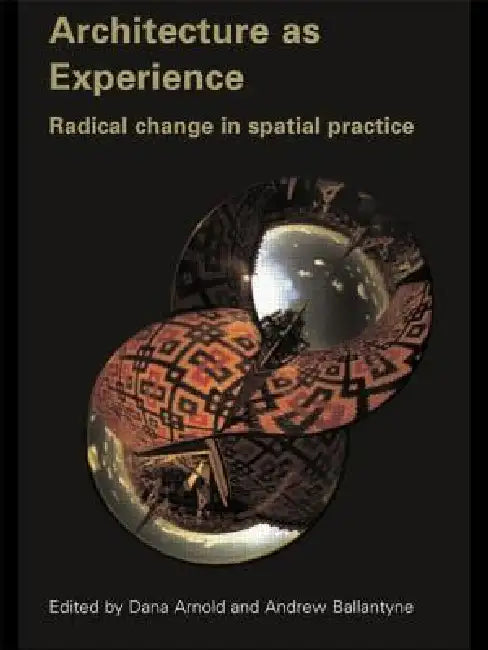 Buy Architecture as Experience (English, Dana Arnold | Andrew Ballantyne) Online at Best Price - BookBajar