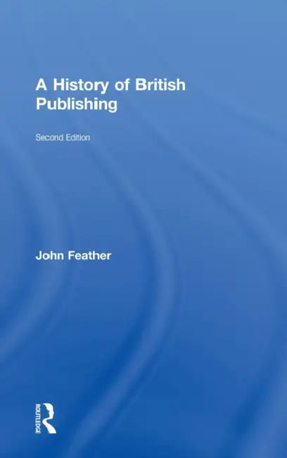 Buy A History of British Publishing (English, John Feather) Online at Best Price - BookBajar