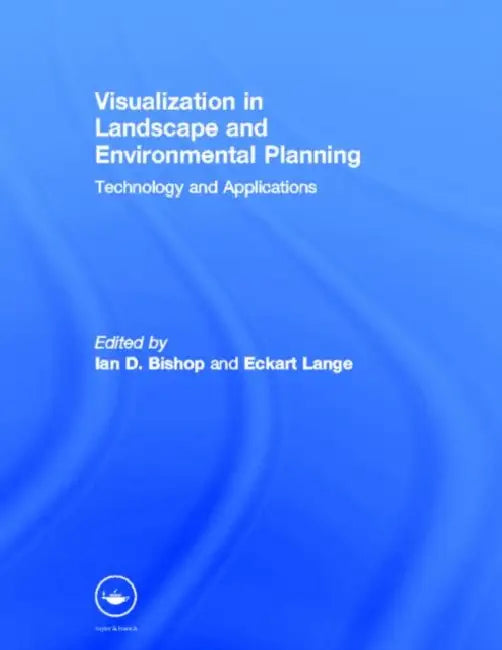 Buy Visualization In Landscape And Environmental Planning (English, Ian D. Bishop | Eckhart Lange) Online at Best Price - BookBajar
