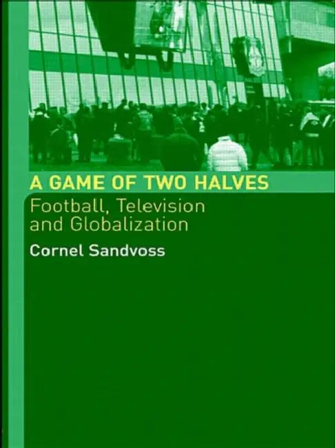 A Game of Two Halves (English, Cornel Sandvoss) - Image 1 - BookBajar