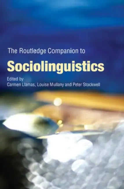 Buy The Routledge Companion to Sociolinguistics (English, Carmen Llamas | Louise Mullany | Peter Stockwell) Online at Best Price - BookBajar