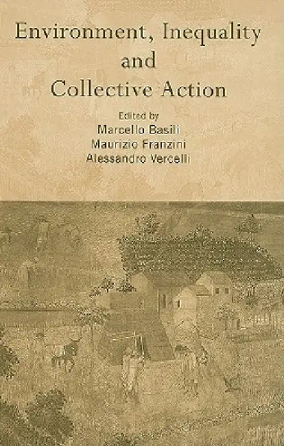 Environment, Inequality and Collective Action (English, Marcello Basili | Maurizio Franzini | Alessandro Vercelli) - Image 1 - BookBajar