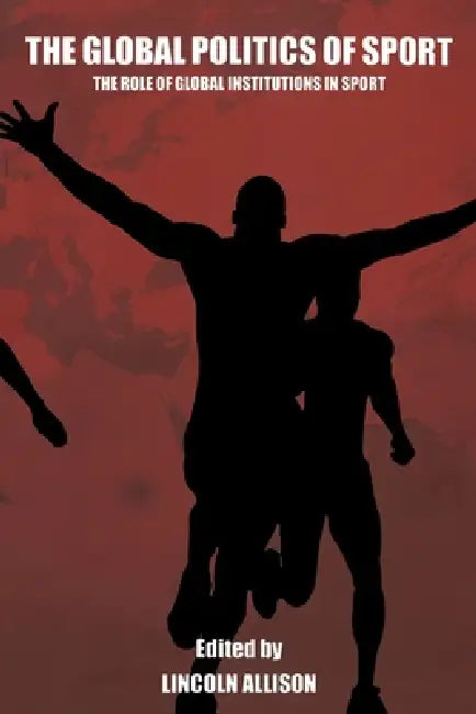 Buy The Global Politics of Sport (English, Lincoln Allison) Online at Best Price - BookBajar