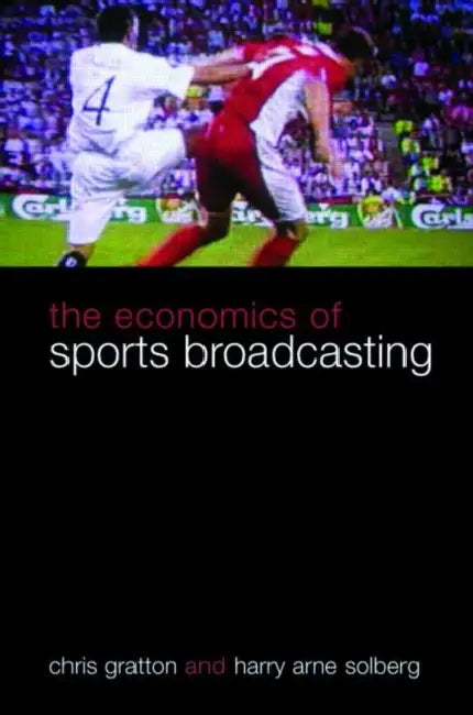 Buy The Economics of Sports Broadcasting (English, Chris Gratton | Harry Arne Solberg) Online at Best Price - BookBajar
