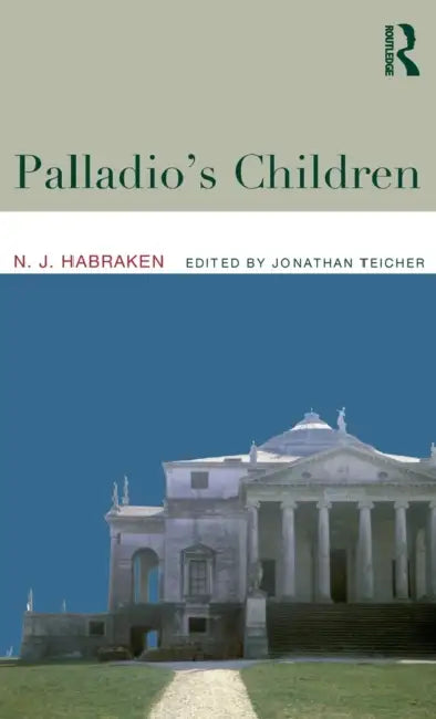 Buy Palladio's Children (English, N. J. Habraken | Jonathan Teicher) Online at Best Price - BookBajar