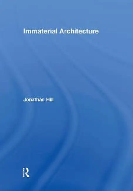 Buy Immaterial Architecture (English, Jonathan Hill) Online at Best Price - BookBajar
