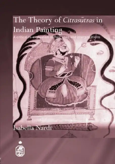 Buy The Theory of Citrasutras in Indian Painting (English, Isabella Nardi) Online at Best Price - BookBajar
