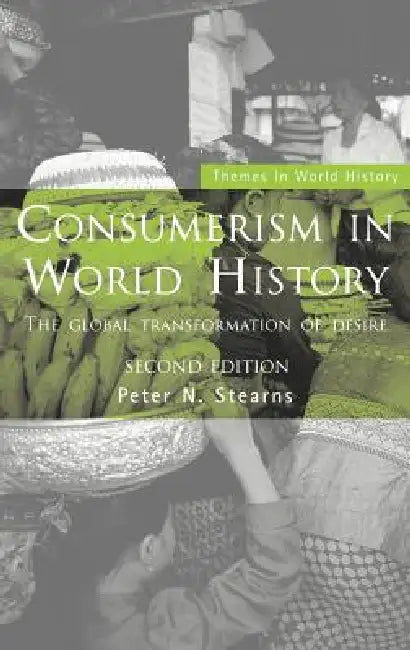 Buy Consumerism in World History (English, Peter N. Stearns) Online at Best Price - BookBajar