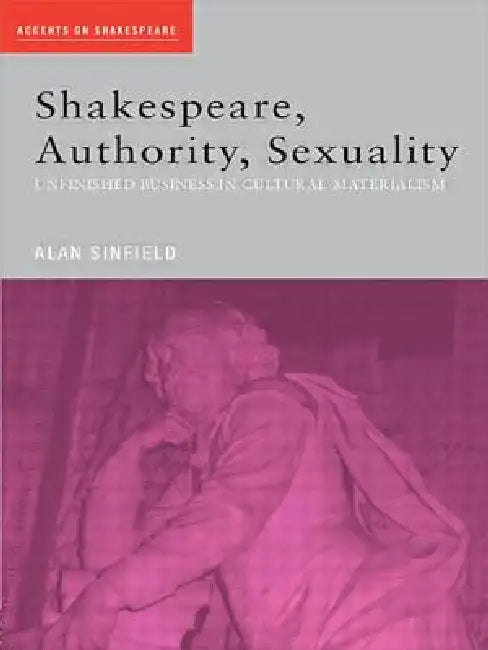 Buy Shakespeare, Authority, Sexuality (English, Alan Sinfield) Online at Best Price - BookBajar