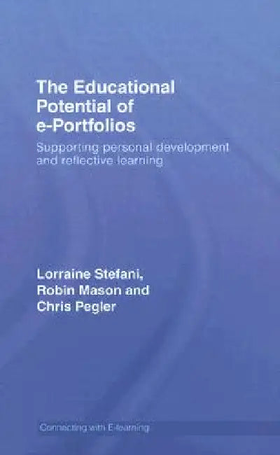 Buy The Educational Potential of e-Portfolios (English, Lorraine Stefani | Robin Mason | Chris Pegler) Online at Best Price - BookBajar