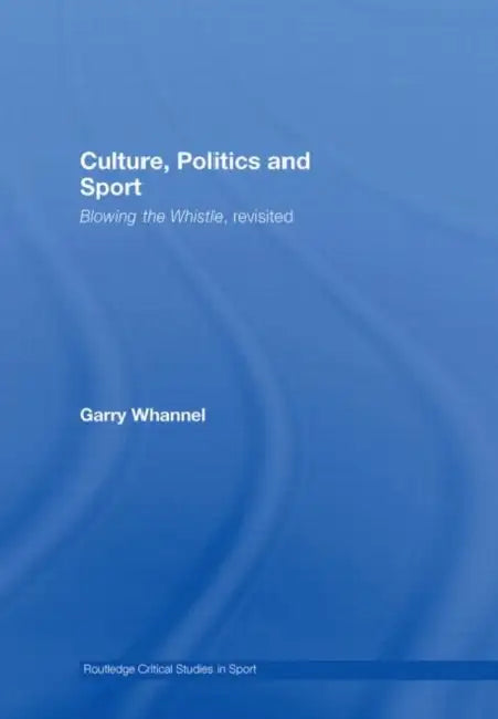 Buy Culture, Politics and Sport (English, Garry Whannel) Online at Best Price - BookBajar