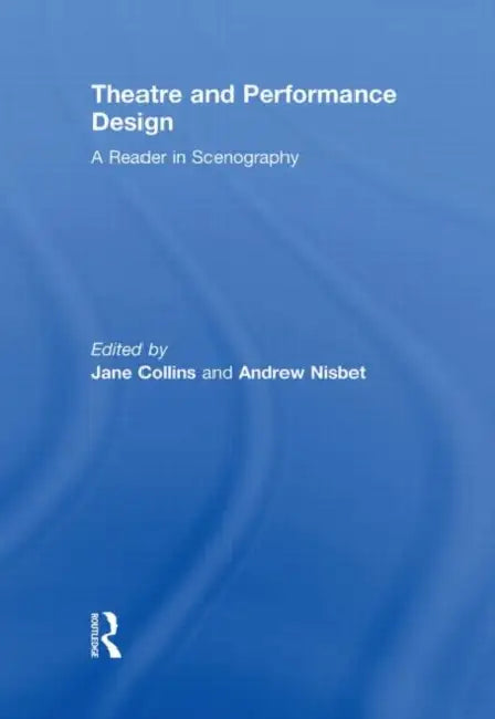Buy Theatre and Performance Design (English, Jane Collins | Andrew Nisbet) Online at Best Price - BookBajar